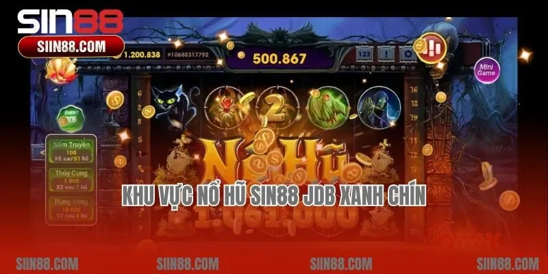 Khu vực nổ hũ Sin88 JDB xanh chín